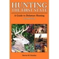 thumbnail image 1 of Hunting The First State: A Guide to Delaware Hunting - Second Edition, (Paperback), 1 of 1