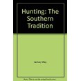 thumbnail image 1 of Pre-Owned Hunting: The Southern Tradition (Hardcover) 0878335366 9780878335367, 1 of 1