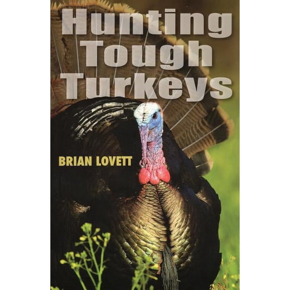 Hunting Tough Turkeys (Paperback)
