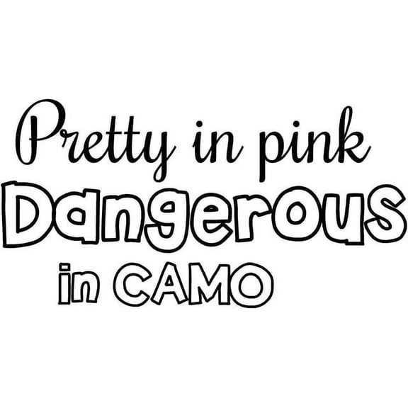 Hunting Wall Decal - "Pretty in Pink Dangerous in Camo" 20"x11" [H1]