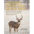 thumbnail image 1 of Hunting Whitetails East & West : How to Hunt Prized Bucks Anywhere in the Country (Paperback), 1 of 2