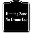 thumbnail image 1 of Hunting Zone No Drone Use BLACK Aluminum Composite Sign 20''x24'', 1 of 2
