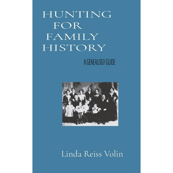 Hunting for Family History: A Genealogy Guide, (Paperback)