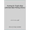 thumbnail image 1 of Pre-Owned Hunting for Trophy Bass (Ultimate Bass Fishing Library) (Hardcover) 1890280046 9781890280048, 1 of 1