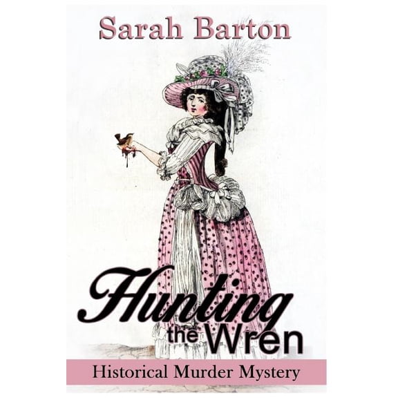Hunting the Wren : A Historical Murder Mystery