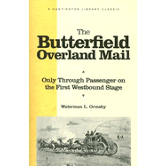 Pre-Owned The Butterfield Overland Mail: Only Through Passenger on the First Westbound Stage (Paperback) 0873282329 9780873282321