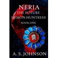 thumbnail image 1 of Huntress Neria The Future Demon Huntress, Book 1, (Paperback), 1 of 1