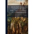 thumbnail image 1 of Huon de Bordeaux, Chanson de Geste, Publ. Par F. Guessard Et C. Grandmaison (Paperback), 1 of 1