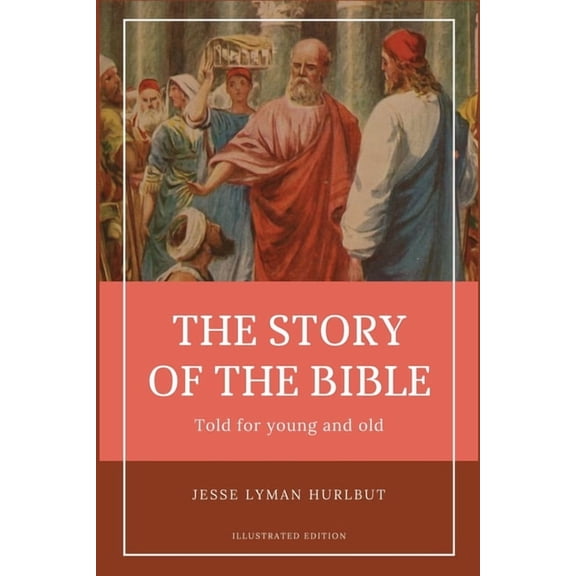 Hurlbut's story of the Bible: Easy to Read Layout - Illustrated in BW, (Paperback)