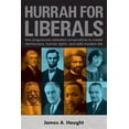 thumbnail image 1 of Hurrah for Liberals: How Progressives Defeated Conservatives to Create Democracy, Human Rights and Safe Modern Life (Paperback), 1 of 1
