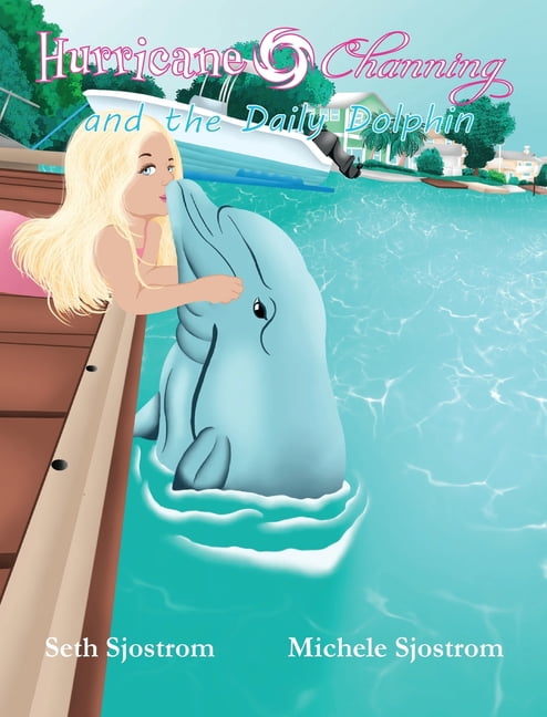 Hurricane Channing and the Daily Dolphin, (Hardcover)