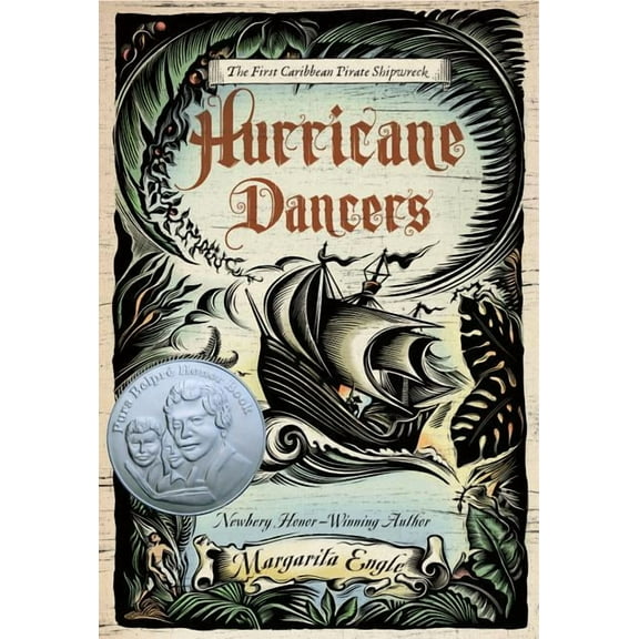 Hurricane Dancers: The First Caribbean Pirate Shipwreck  Pura Belpre Honor Books - Author  Narrative    Hardcover  Margarita Engle