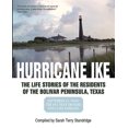thumbnail image 1 of Hurricane Ike: The Life Stories of the Residents of the Bolivar Peninsula, Texas, September 13, 2008: the Day That Changed Our Lives Forever, 1 of 1