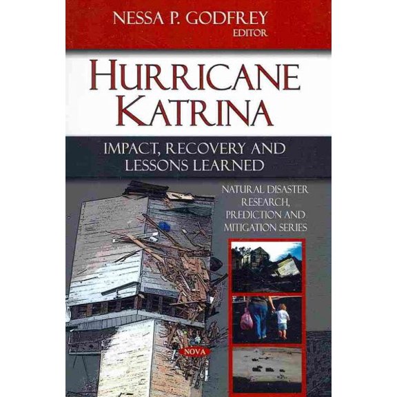 Hurricane Katrina : Impact, Recovery and Lessons Learned