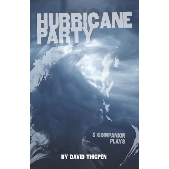 Hurricane Party & Companion Plays (Paperback)
