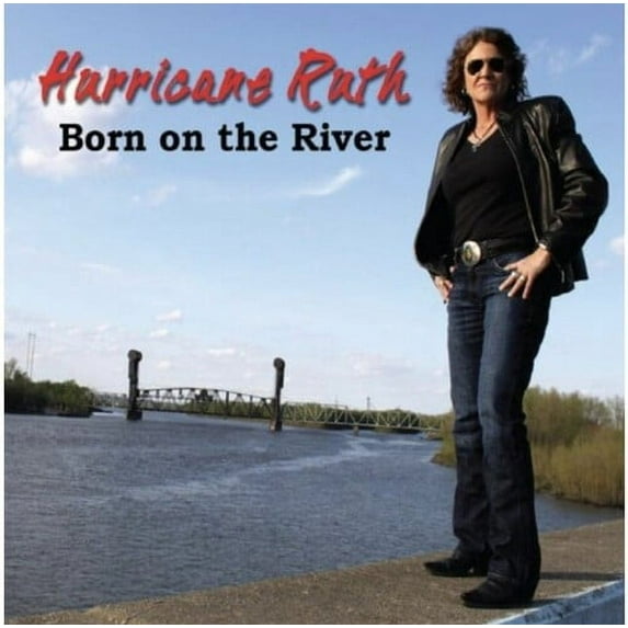 Hurricane Ruth - BORN ON THE RIVER - Music & Performance - CD