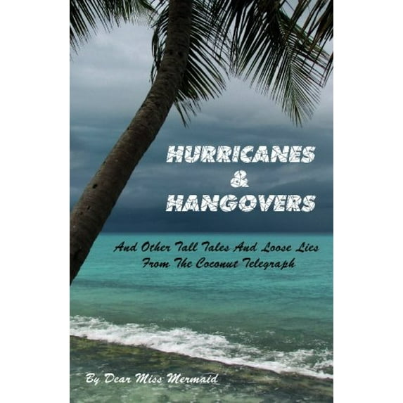 Pre-Owned Hurricanes & Hangovers: and other tall tales and loose lies from the coconut telegraph Paperback