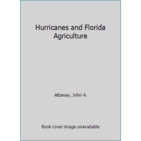 Pre-Owned Hurricanes and Florida Agriculture (Hardcover) 0944961053 9780944961056