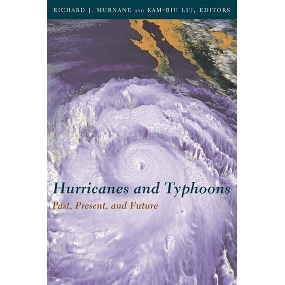 Hurricanes and Typhoons: Past, Present, and Future, (Hardcover)