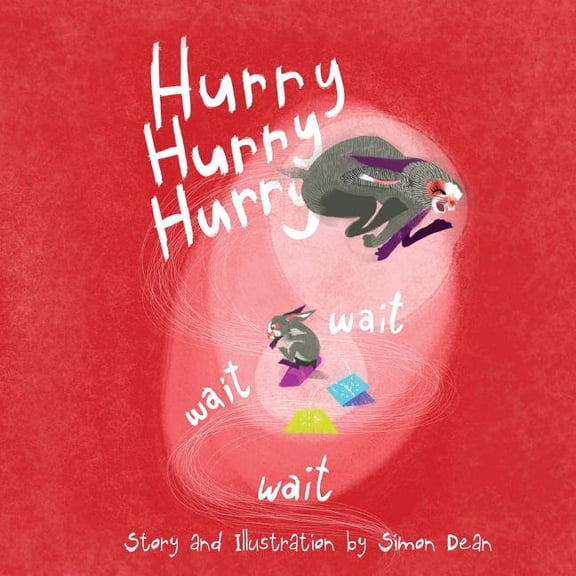 Hurry Hurry Hurry Wait Wait Wait, (Paperback)
