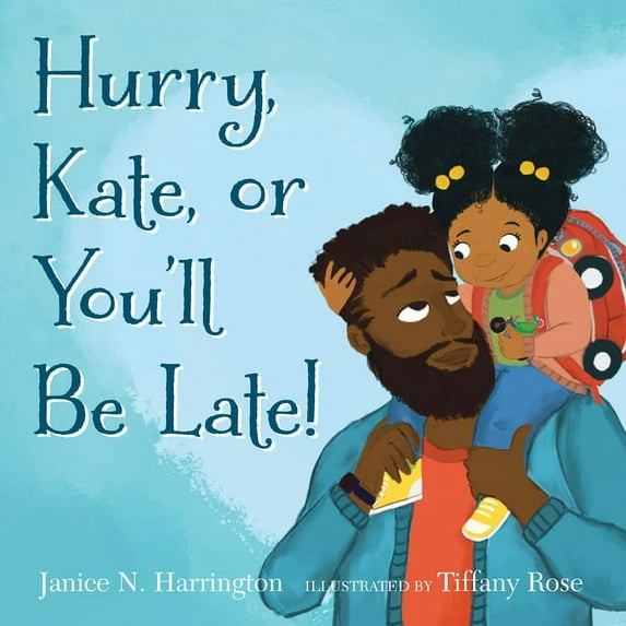 Hurry, Kate, or You'll Be Late!, (Hardcover)