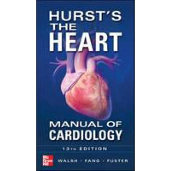 Pre-Owned Hurst's the Heart: Manual of Cardiology (Paperback) 0071773150 9780071773157