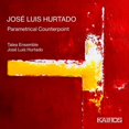 thumbnail image 1 of Hurtado,Jose Luis & Talea Ensemble - Jose Luis Hurtado: Parametrical Counterpoint - Classical - CD, 1 of 1