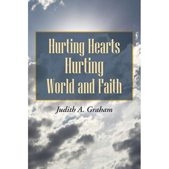 Hurting Hearts Hurting World and Faith (Paperback)