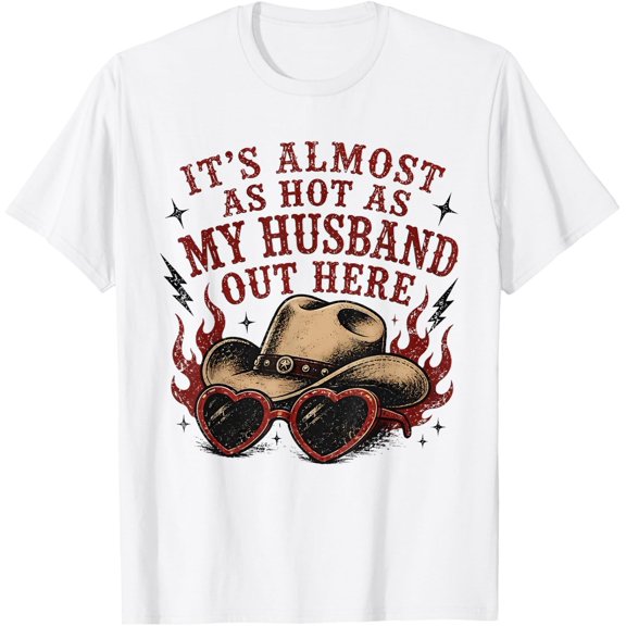 Husband Almost as Hot as Mine Statement T-Shirt