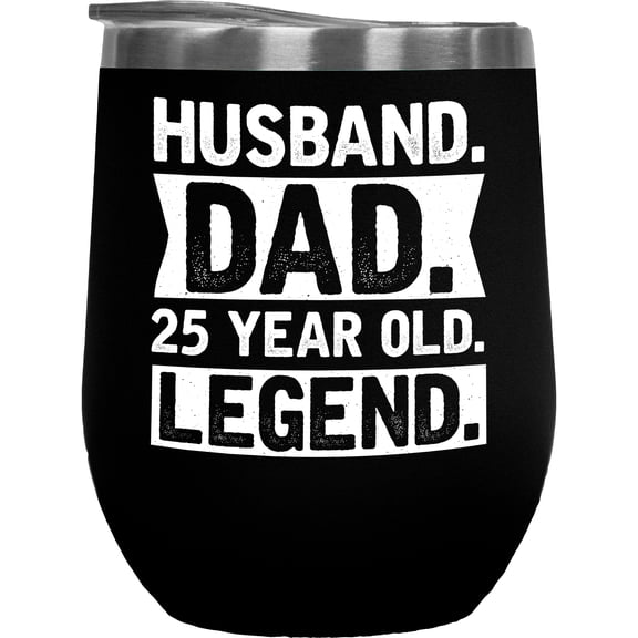 Husband. Dad. 25 Year Old Legend. - Dad's Birthday or Father's Day, Black 12oz Wine Tumbler