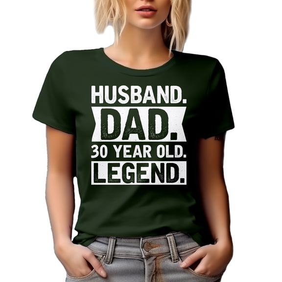 Husband. Dad. 30 Year Old Legend. - Dad's Birthday or Father's Day, Military Green T-Shirt, Large