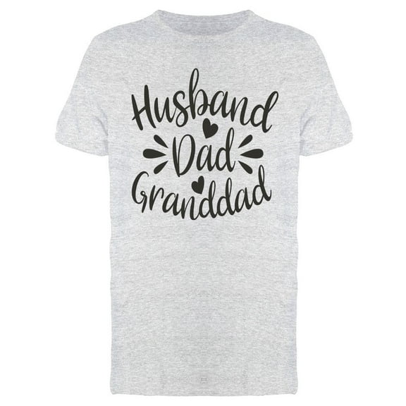Husband, Dad And Granddad T-Shirt Men -Image by Shutterstock, Male x-Large