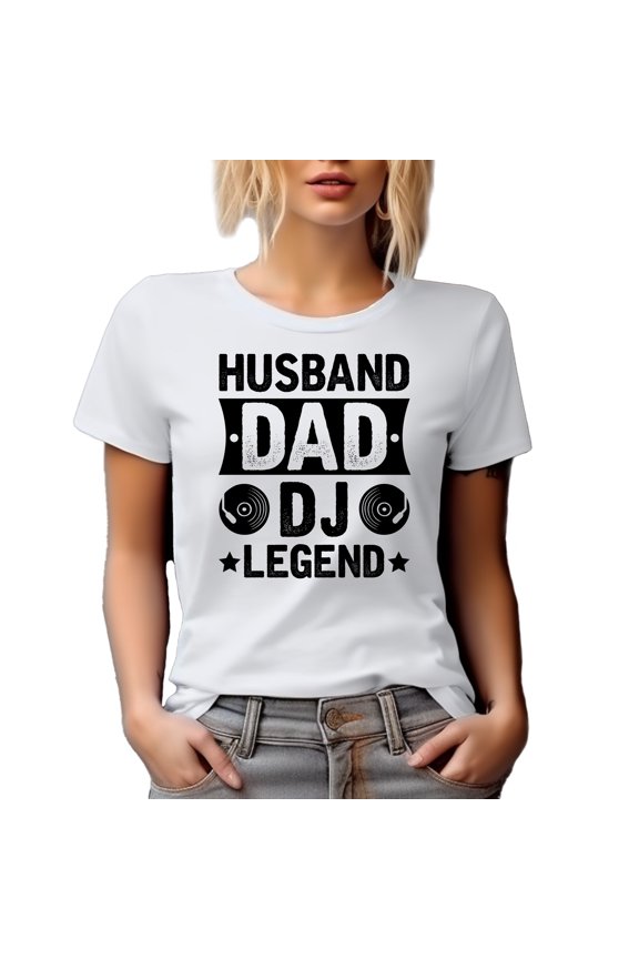 Husband. Dad. DJ Legend. Dad's Birthday or Father's Day, White T-Shirt, Small