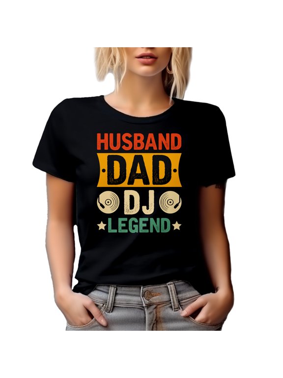 Husband. Dad. DJ Legend. - Father's Day or Dad's Birthday, Black T-Shirt, Small