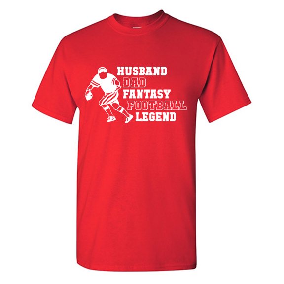 Husband Dad Fantasy Football Legend Sarcastic Humor Graphic Tees Gift For Mens Novelty Funny T Shirt