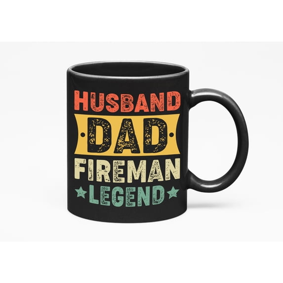Husband. Dad. Fireman Legend. - Firefighter Father's Day or Dad's Birthday, Black 11oz Ceramic Mug