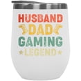 thumbnail image 1 of Husband. Dad. Gaming Legend. Video Gamer Father's Day or Dad's Birthday, White 12oz Wine Tumbler, 1 of 5