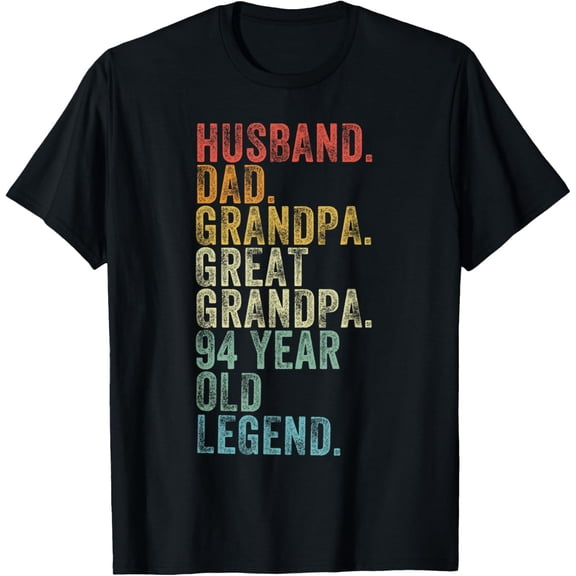 Husband Dad Grandpa Great Grandpa 94 Year Old Legend Funny T-Shirt