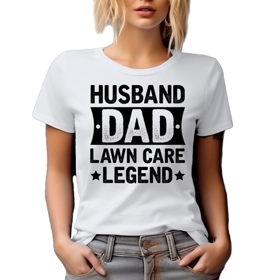 Husband. Dad. Lawn Care Legend. Dad's Birthday or Father's Day, White T-Shirt, Small