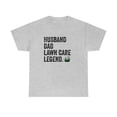 thumbnail image 1 of Husband - Dad - Lawn Care Legend Shirt - Great Father's Day Gift - ID: 529, 1 of 7