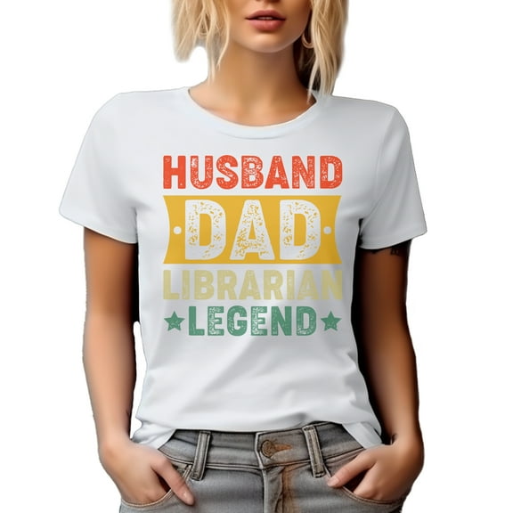 Husband. Dad. Librarian Legend. Father's Day or Dad's Birthday, White T-Shirt, Medium