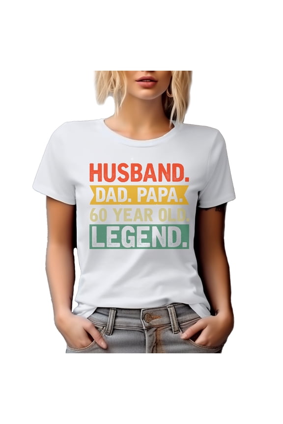 Husband. Dad. Papa. 60 Year Old Legend. 60th Birthday or Father's Day, White T-Shirt, Large