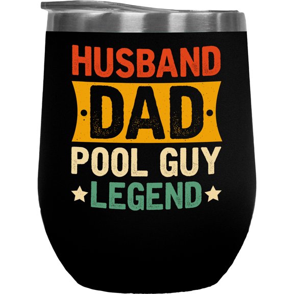 Husband. Dad. Pool Guy Legend. - Father's Day or Dad's Birthday, Black 12oz Wine Tumbler