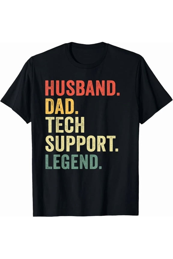 Husband Dad Tech Support Legend Design For Dad Husband Gift Unisex T-Shirt