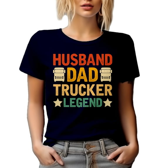 Husband. Dad. Trucker Legend. - Father's Day or Dad's Birthday, Navy Blue T-Shirt, Large