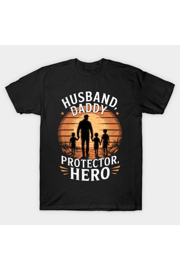Husband Daddy Protector Hero Father's Day Gift for Military Dads - Best Gift G7870 Unisex T-Shirt, Up to Size 5XL