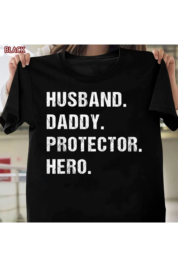 Husband Daddy Protector Hero Fathers Day Gift For Dad Wife Top Unisex T-Shirt up to size 5XL