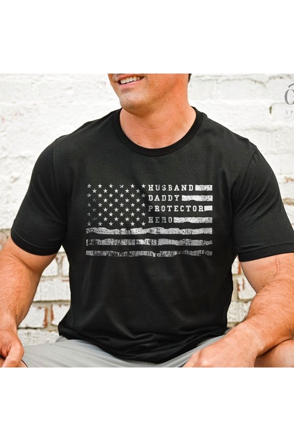 Husband Daddy Protector Hero Shirt - Father's Day Shirt - Patriot Dad Shirt - American Flag Dad Shirt - Gift for Husband - Father's Day Gift
