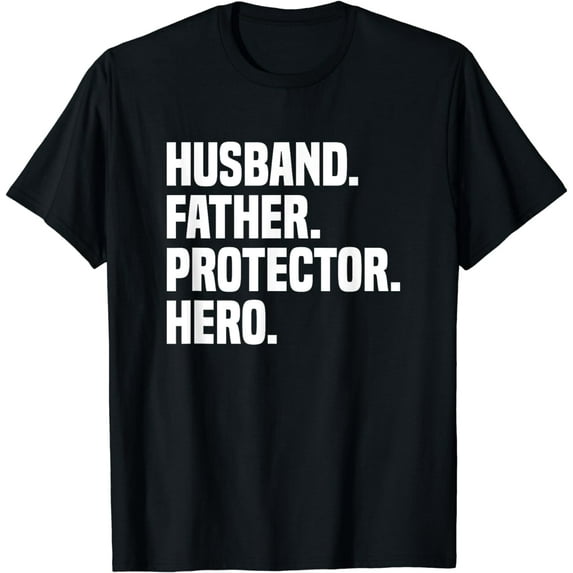 Husband Father Protector Hero Funny Father's Day T-Shirt