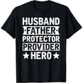 thumbnail image 1 of Husband Father Protector Provider Hero Funny Dad Quote Men T-Shirt, 1 of 4
